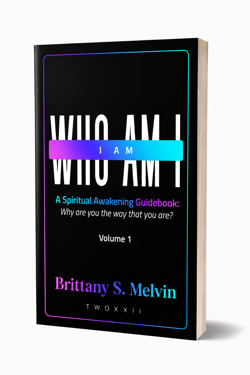 A Spiritual Awakening Guide Book: Why Are You the Way That You Are? Vol. 1 (Paperback)
